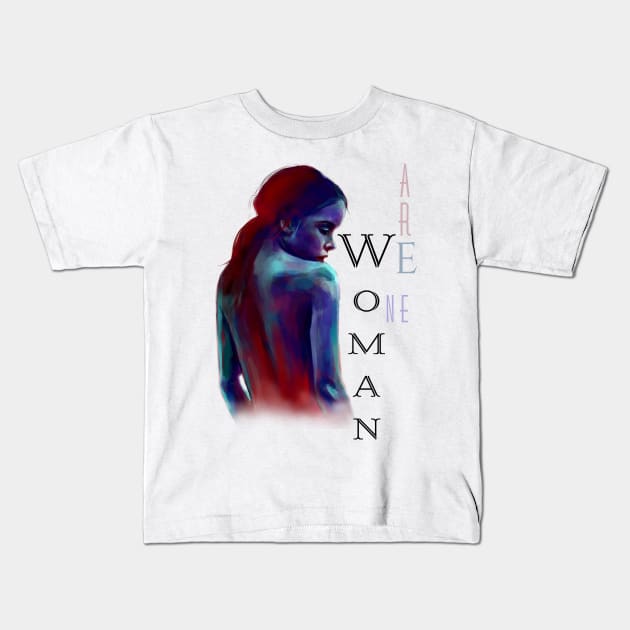 We Are Women/One | Women Empowerment White Kids T-Shirt by aRtVerse